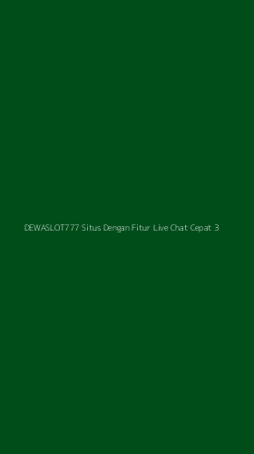 Tampilan Antarmuka Aplikasi Dewaslot777 Situs Dengan Fitur Live Chat Cepat - 3