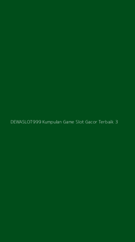 Tampilan Antarmuka Aplikasi Dewaslot999 Kumpulan Game Slot Gacor Terbaik - 3