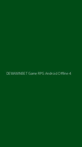 Tampilan Antarmuka Aplikasi Dewawinbet Game Rpg Android Offline - 4
