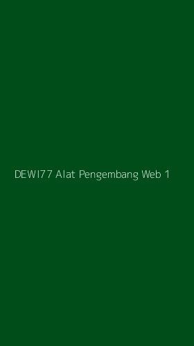 Tampilan Antarmuka Aplikasi Dewi77 Alat Pengembang Web - 1