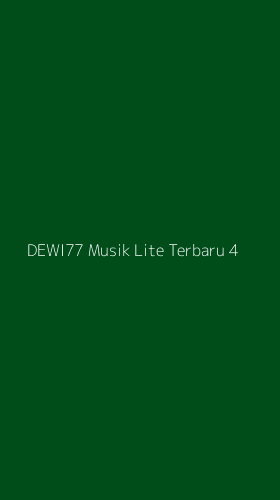 Tampilan Antarmuka Aplikasi Dewi77 Musik Lite Terbaru - 4