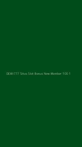 Tampilan Antarmuka Aplikasi Dewi777 Situs Slot Bonus New Member 100 - 1