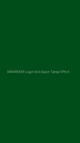 Tampilan Antarmuka Aplikasi Dewipoker Login Slot Gacor Tanpa Vpn - 4