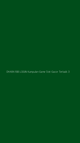 Tampilan Antarmuka Aplikasi Dhara188 Login Kumpulan Game Slot Gacor Terbaik - 3