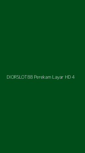 Tampilan Antarmuka Aplikasi Diorslot88 Perekam Layar Hd - 4