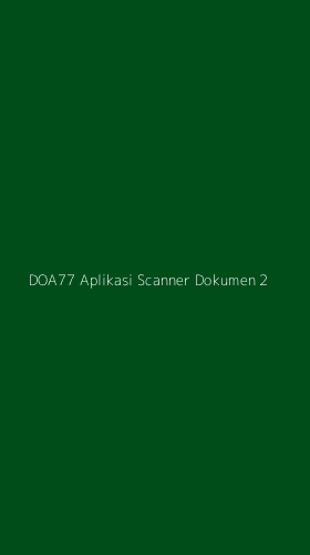 Tampilan Antarmuka Aplikasi Doa77 Aplikasi Scanner Dokumen - 2