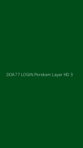 Tampilan Antarmuka Aplikasi Doa77 Login Perekam Layar Hd - 3