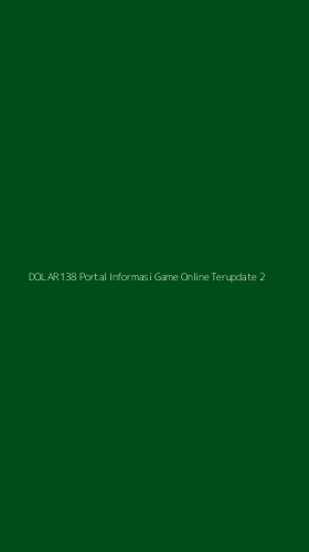Tampilan Antarmuka Aplikasi Dolar138 Portal Informasi Game Online Terupdate - 2