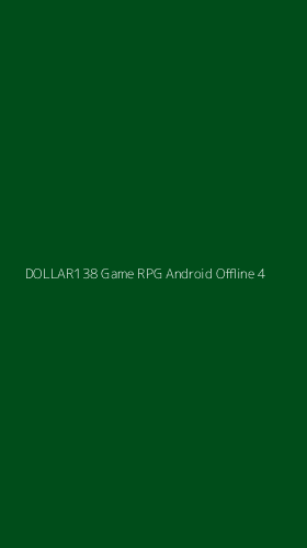 Tampilan Antarmuka Aplikasi Dollar138 Game Rpg Android Offline - 4