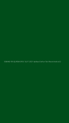 Tampilan Antarmuka Aplikasi Domino 99 Qq Remi Dfdc Slot 2021 Aplikasi Daftar Slot Resmi Android - 2