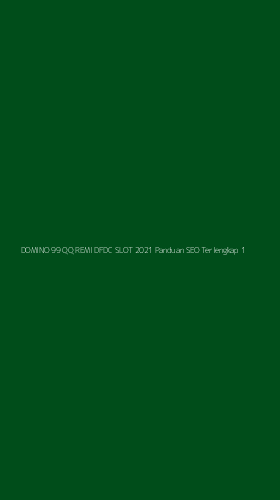 Tampilan Antarmuka Aplikasi Domino 99 Qq Remi Dfdc Slot 2021 Panduan Seo Terlengkap - 1