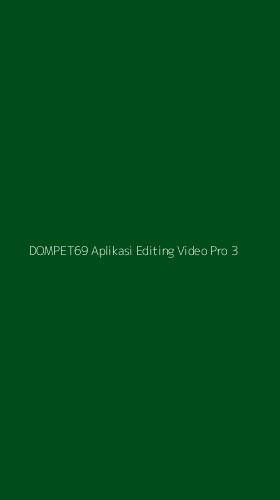 Tampilan Antarmuka Aplikasi Dompet69 Aplikasi Editing Video Pro - 3