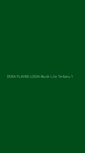 Tampilan Antarmuka Aplikasi Dora Play88 Login Musik Lite Terbaru - 1