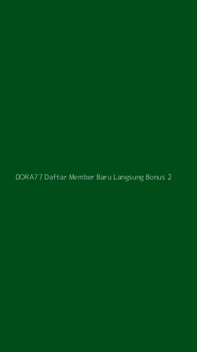 Tampilan Antarmuka Aplikasi Dora77 Daftar Member Baru Langsung Bonus - 2