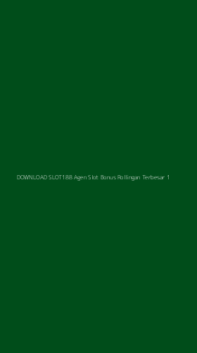 Tampilan Antarmuka Aplikasi Download Slot188 Agen Slot Bonus Rollingan Terbesar - 1