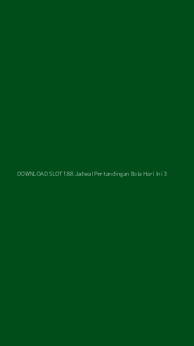 Tampilan Antarmuka Aplikasi Download Slot188 Jadwal Pertandingan Bola Hari Ini - 3