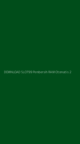 Tampilan Antarmuka Aplikasi Download Slot99 Pembersih Ram Otomatis - 2