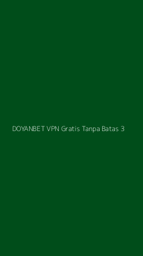 Tampilan Antarmuka Aplikasi Doyanbet Vpn Gratis Tanpa Batas - 3