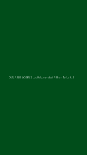 Tampilan Antarmuka Aplikasi Dunia188 Login Situs Rekomendasi Pilihan Terbaik - 2