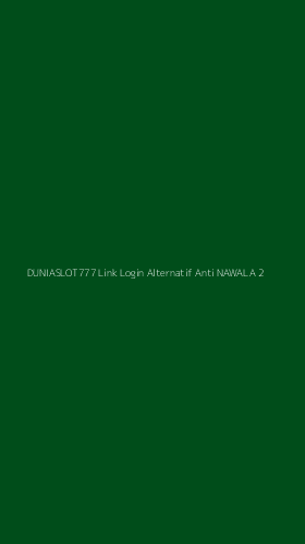Tampilan Antarmuka Aplikasi Duniaslot777 Link Login Alternatif Anti Nawala - 2