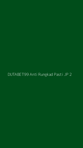 Tampilan Antarmuka Aplikasi Dutabet99 Anti Rungkad Pasti Jp - 2
