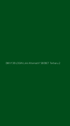 Tampilan Antarmuka Aplikasi Dwv138 Login Link Alternatif Sbobet Terbaru - 2