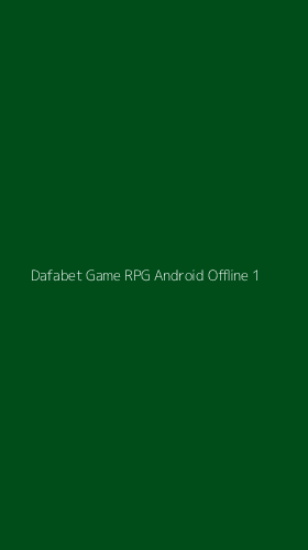 Tampilan Antarmuka Aplikasi Dafabet Game Rpg Android Offline - 1