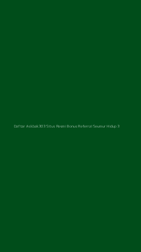 Tampilan Antarmuka Aplikasi Daftar Askbak303 Situs Resmi Bonus Referral Seumur Hidup - 3