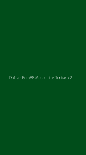 Tampilan Antarmuka Aplikasi Daftar Bola88 Musik Lite Terbaru - 2