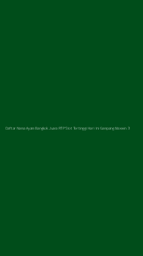 Tampilan Antarmuka Aplikasi Daftar Nama Ayam Bangkok Juara Rtp Slot Tertinggi Hari Ini Gampang Maxwin - 3