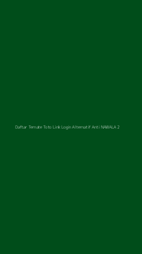 Tampilan Antarmuka Aplikasi Daftar Ternate Toto Link Login Alternatif Anti Nawala - 2