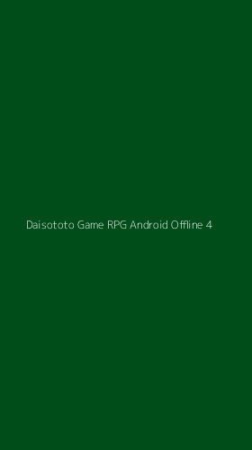 Tampilan Antarmuka Aplikasi Daisototo Game Rpg Android Offline - 4