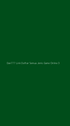 Tampilan Antarmuka Aplikasi Dan777 Link Daftar Semua Jenis Game Online - 3