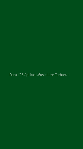Tampilan Antarmuka Aplikasi Dana123 Aplikasi Musik Lite Terbaru - 1