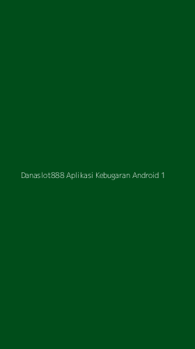 Tampilan Antarmuka Aplikasi Danaslot888 Aplikasi Kebugaran Android - 1