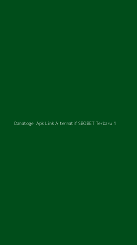 Tampilan Antarmuka Aplikasi Danatogel Apk Link Alternatif Sbobet Terbaru - 1