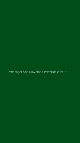 Tampilan Antarmuka Aplikasi Danatogel App Download Premium Gratis - 1
