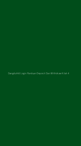Tampilan Antarmuka Aplikasi Dangdut4d Login Panduan Deposit Dan Withdraw Kilat - 4