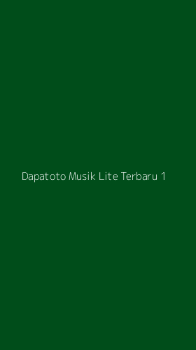 Tampilan Antarmuka Aplikasi Dapatoto Musik Lite Terbaru - 1