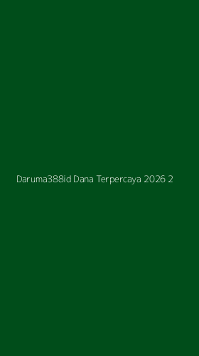 Tampilan Antarmuka Aplikasi Daruma388id Dana Terpercaya 2026 - 2