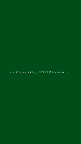 Tampilan Antarmuka Aplikasi Data Hk Sidney Link Login Sbobet Mobile Terbaru - 2