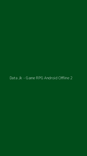 Tampilan Antarmuka Aplikasi Data Jk - Game RPG Android Offline - 2