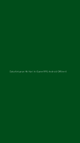 Tampilan Antarmuka Aplikasi Data Keluaran Hk Hari Ini Game Rpg Android Offline - 4