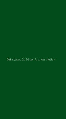 Tampilan Antarmuka Aplikasi Data Macau 2d Editor Foto Aesthetic - 4