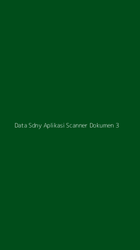 Tampilan Antarmuka Aplikasi Data Sdny Aplikasi Scanner Dokumen - 3