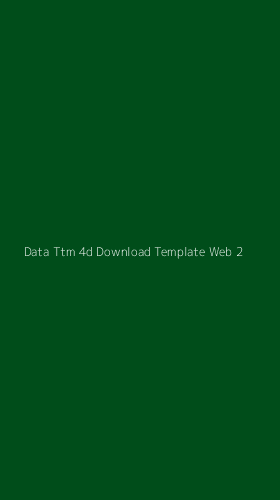 Tampilan Antarmuka Aplikasi Data Ttm 4d Download Template Web - 2