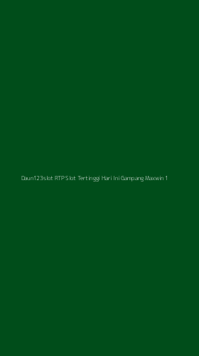 Tampilan Antarmuka Aplikasi Daun123slot Rtp Slot Tertinggi Hari Ini Gampang Maxwin - 1