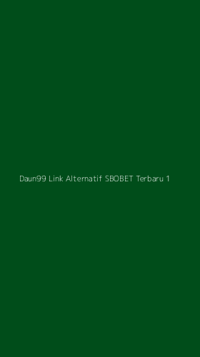 Tampilan Antarmuka Aplikasi Daun99 Link Alternatif Sbobet Terbaru - 1