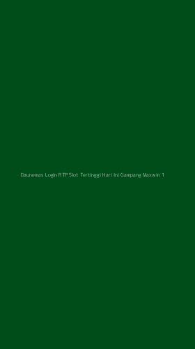 Tampilan Antarmuka Aplikasi Daunemas Login Rtp Slot Tertinggi Hari Ini Gampang Maxwin - 1
