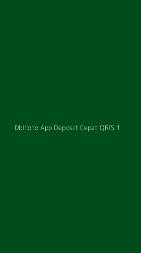Tampilan Antarmuka Aplikasi Dbltoto App Deposit Cepat Qris - 1